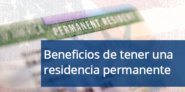 Beneficios de tener una residencia permanente
