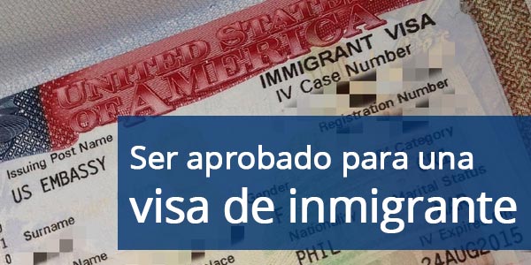 ¿Cómo ser aprobado para una visa de inmigrante de Estados Unidos?