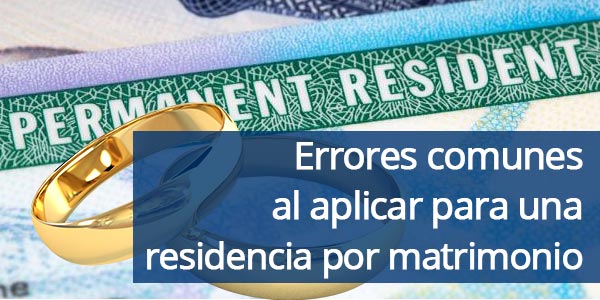 Errores al aplicar para una residencia por matrimonio