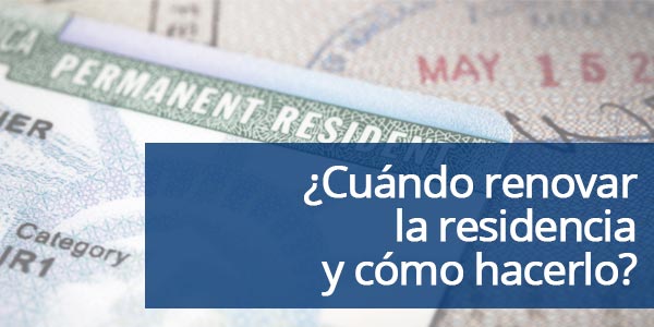 Cuándo renovar la residencia