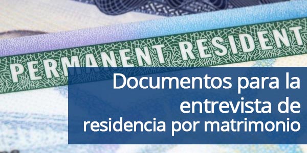 Documentos para la entrevista entrevista para la residencia por matrimonio