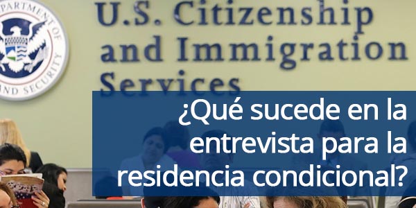 ¿Qué sucede en la entrevista para la residencia condicional?