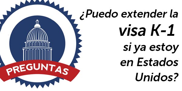 extender la visa K-1 visa de prometido