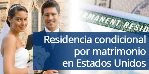 Residencia condicional por matrimonio en Estados Unidos