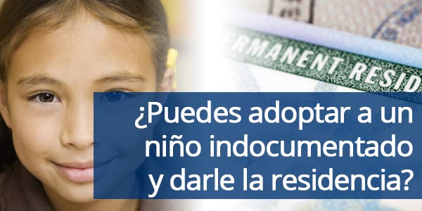 adoptar a un niño indocumentado residencia