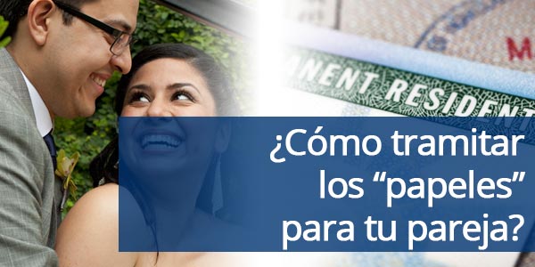 Cómo tramitar los “papeles” o una residencia para tu pareja