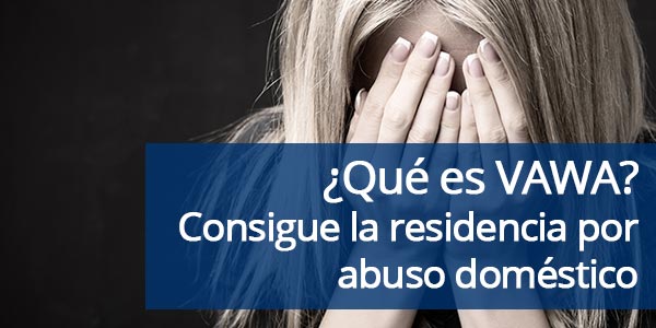 qué es vawa residencia por abuso doméstico