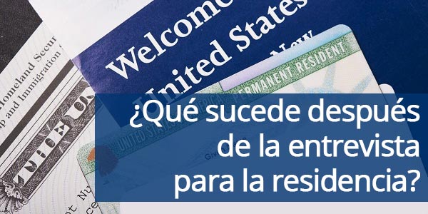 qué sucede despues de la entrevista para la residencia